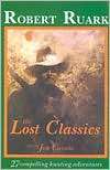 Lost Classics, (1571570225), Robert C. Ruark, Textbooks   Barnes 