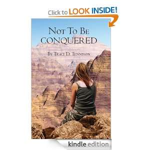 Not To Be Conquered Traci Tennison, CreateSpace  Kindle 