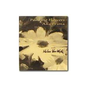  Helen Van Wyk ~ DVD   Painting Flowers   Alla Prima 