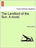 The Landlord Of The Sun. A William Gilbert