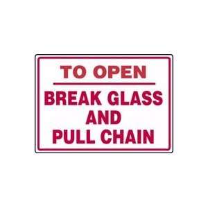  TO OPEN BREAK GLASS AND PULL CHAIN 10 x 14 Dura Aluma 