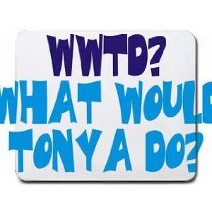  WWTD? What would Tonya do? Mousepad