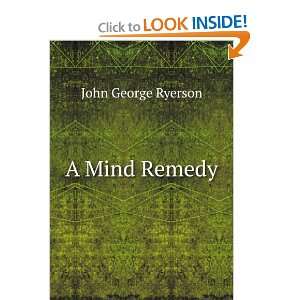 Mind Remedy John George Ryerson  Books