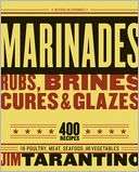   Marinades, Rubs, Brines, Cures and Glazes by Jim 