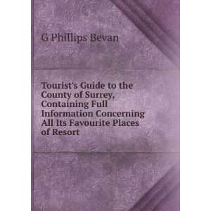   Concerning All Its Favourite Places of Resort G Phillips Bevan Books
