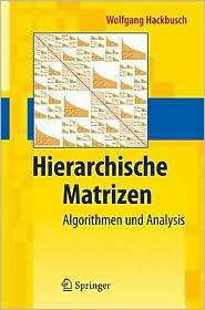 Hierarchische Matrizen Algorithmen und Analysis, (3642002218 