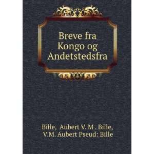    Aubert V. M . Bille, V.M. Aubert Pseud Bille Bille Books