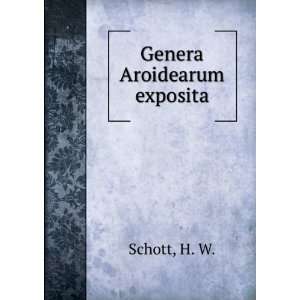  Genera Aroidearum exposita. H. W. Schott Books