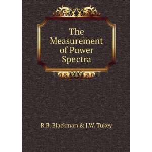   The Measurement of Power Spectra R.B. Blackman & J.W. Tukey Books