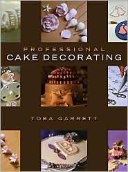 Professional Cake Decorating, (047170136X), Toba M. Garrett, Textbooks 