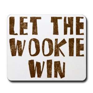  LET THE WOOKIE WIN Funny Mousepad by  Office 