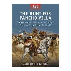  The Hunt for Pancho Villa 1916 17 