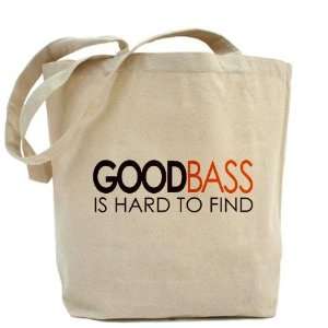 Good Bass Is Hard to Find Girl Tote Bag by  