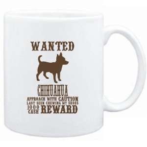  Mug White  Wanted Chihuahua   $1000 Cash Reward  Dogs 