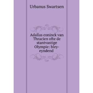    Bley Eyndend Treurspel (Dutch Edition) Urbanus Swartsen Books