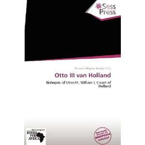   Otto III van Holland (9786138615019) Blossom Meghan Jessalyn Books