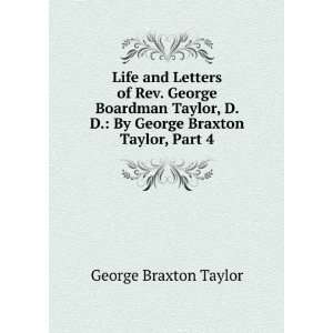  Life and Letters of Rev. George Boardman Taylor, D. D. By 