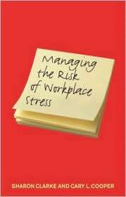 Managing the Safety Risks of WorkPlace Stress Health and Safety 