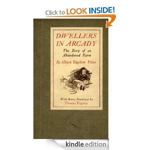 Dwellers in Arcady The Story of an Abandoned Farm Albert Bigelow 