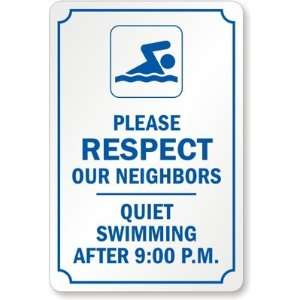  Please Respect Our Neighbors Quiet Swimming After 9.00 P.M 