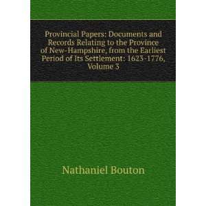   Period of Its Settlement 1623 1776, Volume 3 Nathaniel Bouton Books