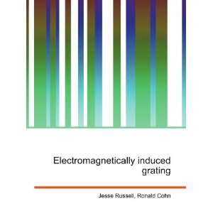   Electromagnetically induced grating Ronald Cohn Jesse Russell Books