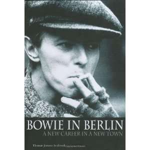  Bowie In Berlin A New Career In A New Town [Paperback 