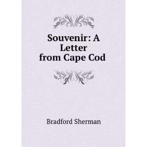    Souvenir A Letter from Cape Cod . Bradford Sherman Books