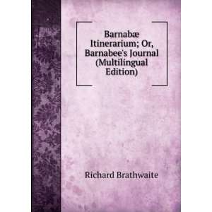   Barnabees Journal (Multilingual Edition) Richard Brathwaite Books