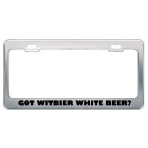  Got Witbier White Beer? Eat Drink Food Metal License Plate 