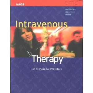 Intravenous Therapy for Prehospital Providers **ISBN 9780763715793 
