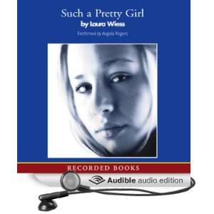  Such a Pretty Girl (Audible Audio Edition) Laura Wiess 