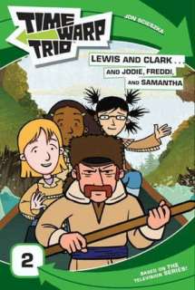 Lewis and Clarkand Jodie, Freddi, and Samantha (The Time Warp Trio 