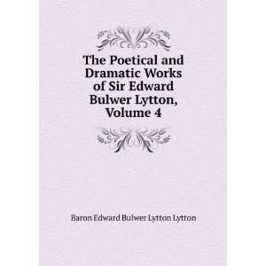   Lytton, Volume 4 Baron Edward Bulwer Lytton Lytton  Books