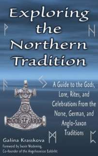 Exploring the Northern Tradition A Guide to the Gods, Lore, Rites 
