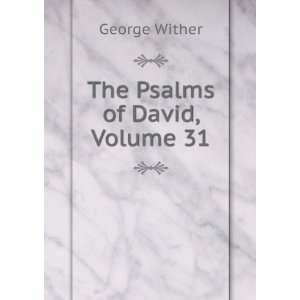  The Psalms of David, Volume 31 George Wither Books