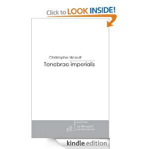 Tenebrae imperialis (French Edition) Christophe Nicault  