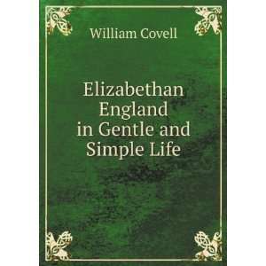  Elizabethan England in Gentle and Simple Life William 