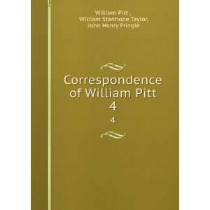   William Pitt. 4 William Stanhope Taylor, John Henry Pringle William
