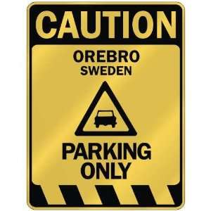   CAUTION OREBRO PARKING ONLY  PARKING SIGN SWEDEN