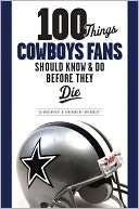   100 Things Cowboy Fans Should Know & Do Before They 
