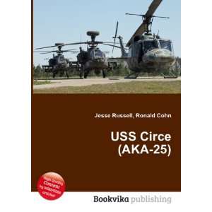  USS Circe (AKA 25) Ronald Cohn Jesse Russell Books