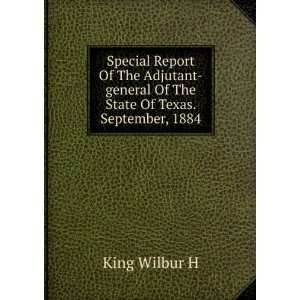  Special Report Of The Adjutant general Of The State Of Texas 