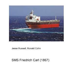    SMS Friedrich Carl (1867) Ronald Cohn Jesse Russell Books