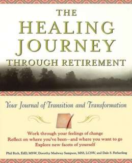 The Healing Journey Through Retirement Your Journal of Transition and 