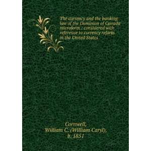    William C. (William Caryl), b. 1851 Cornwell  Books