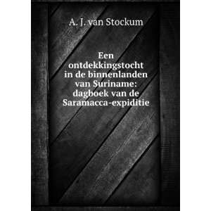   Suriname dagboek van de Saramacca expiditie A. J. van Stockum Books