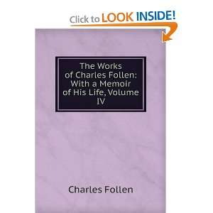   Follen With a Memoir of His Life, Volume IV Charles Follen Books