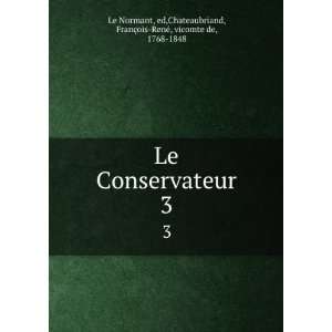  Le Conservateur. 3 ed,Chateaubriand, FranÃ§ois RenÃ 