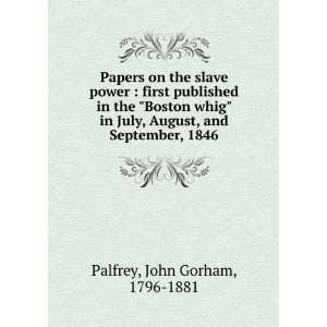  Papers on the slave power  first published in the Boston whig 